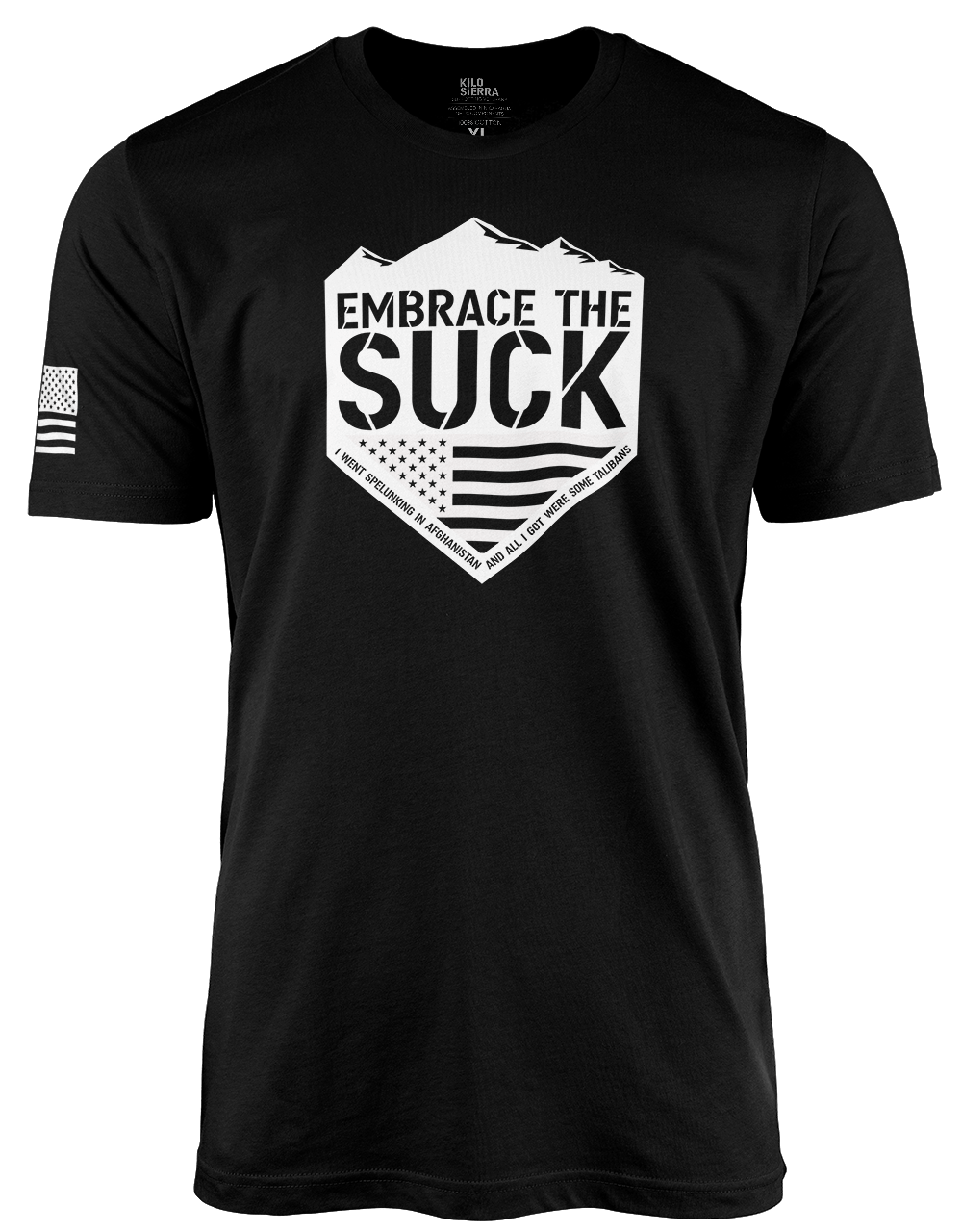 Embrace the suck - Kilo Sierra Tees