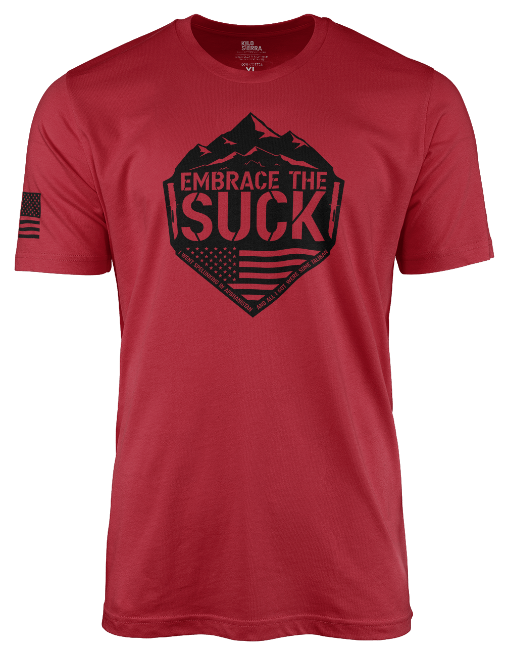 Embrace the suck - Kilo Sierra Tees