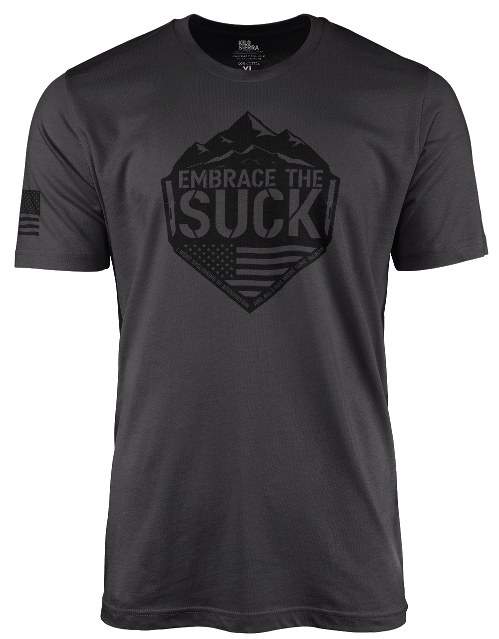 Embrace the suck - Kilo Sierra Tees