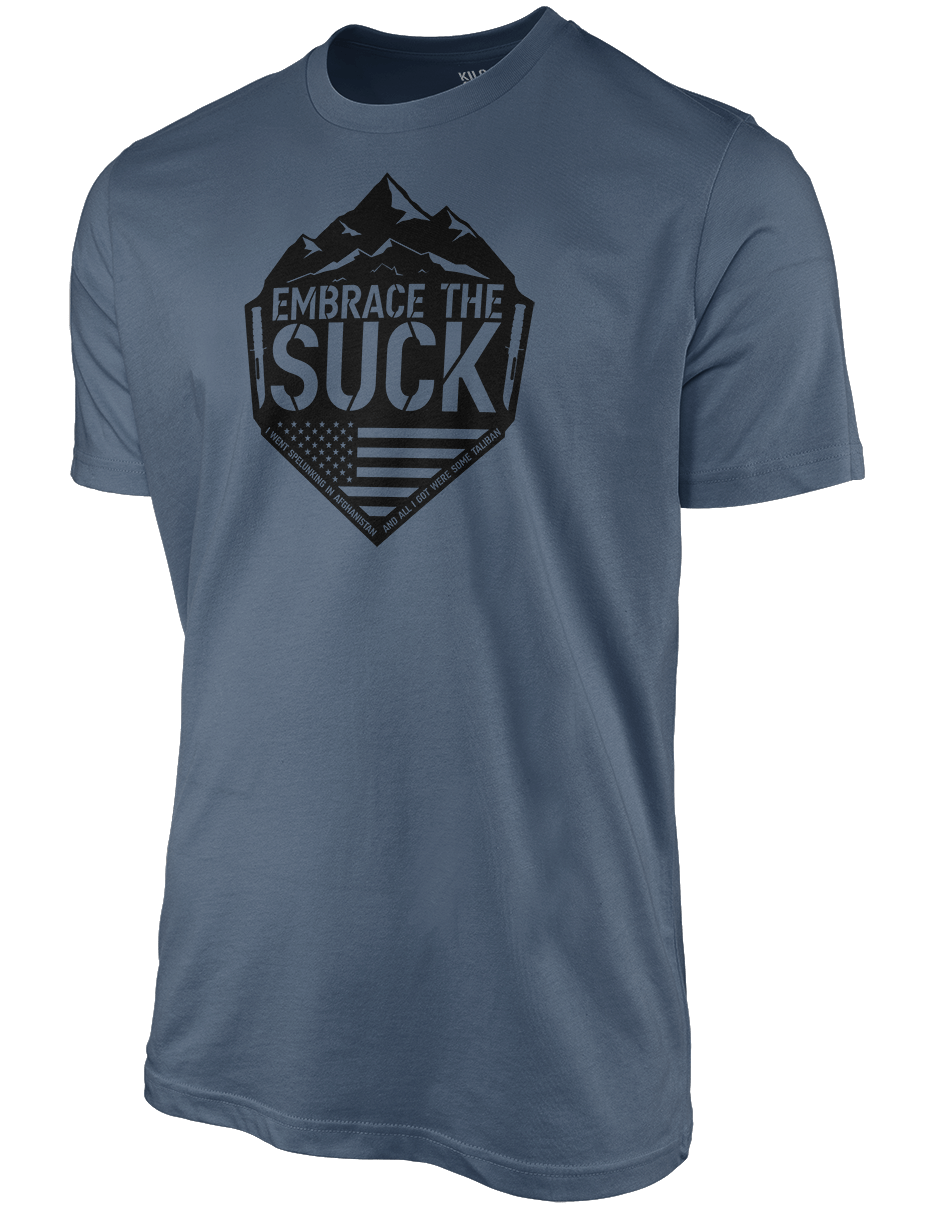 Embrace the suck - Kilo Sierra Tees