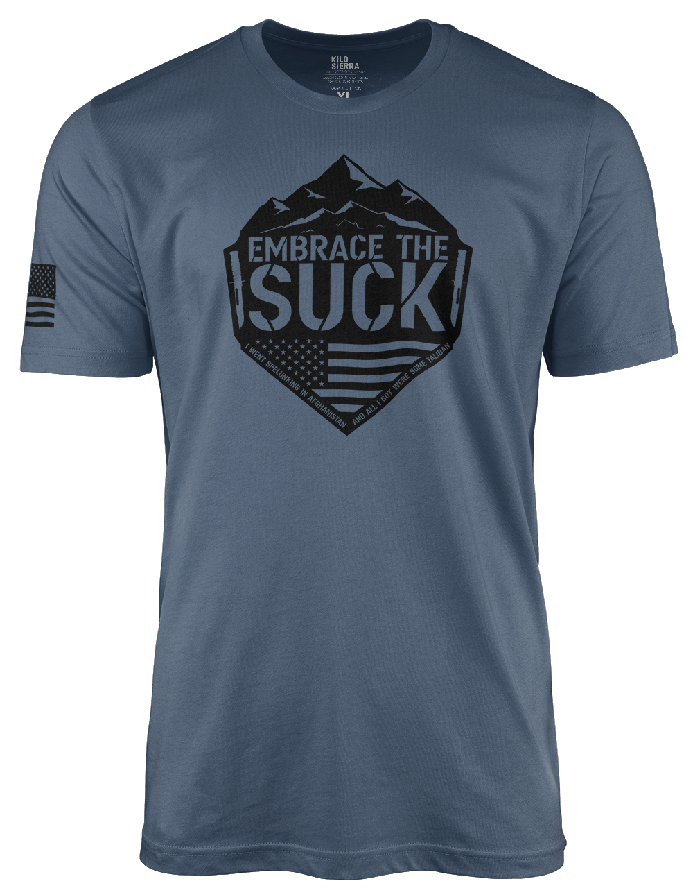 Embrace the suck - Kilo Sierra Tees